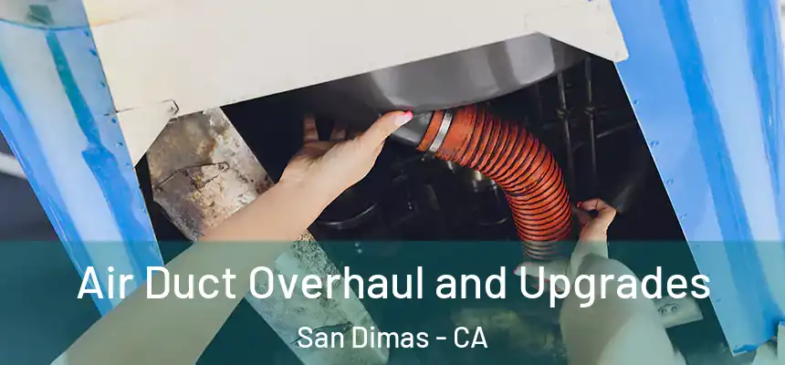  Air Duct Overhaul and Upgrades San Dimas - CA