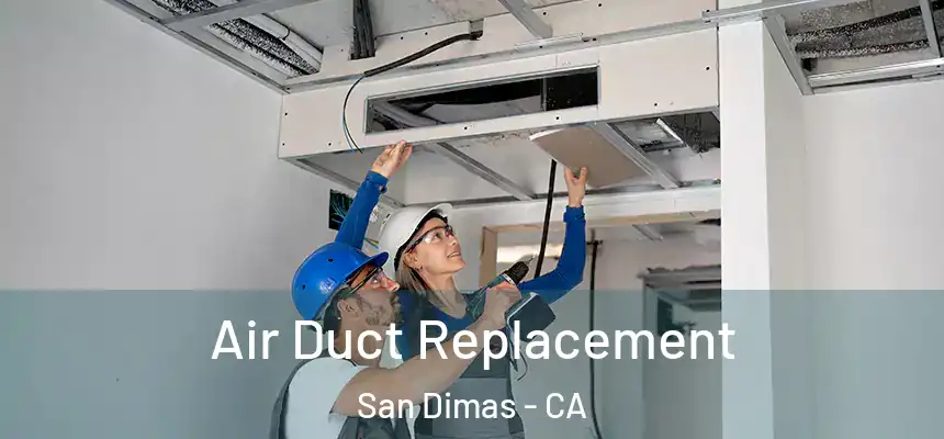  Air Duct Replacement San Dimas - CA