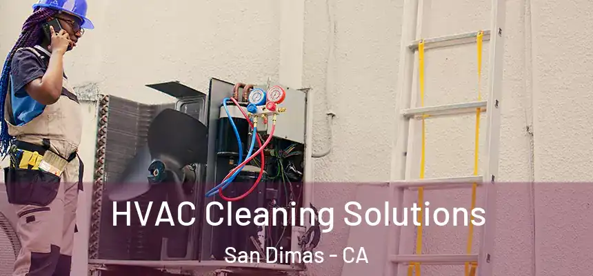  HVAC Cleaning Solutions San Dimas - CA