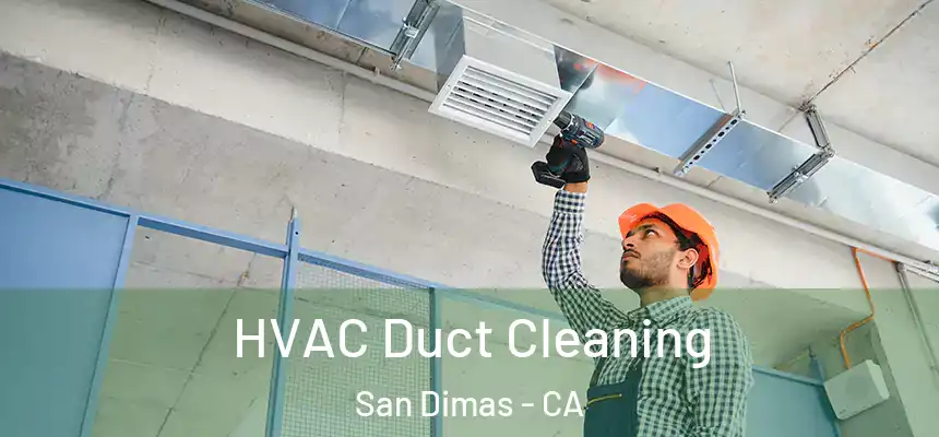  HVAC Duct Cleaning San Dimas - CA