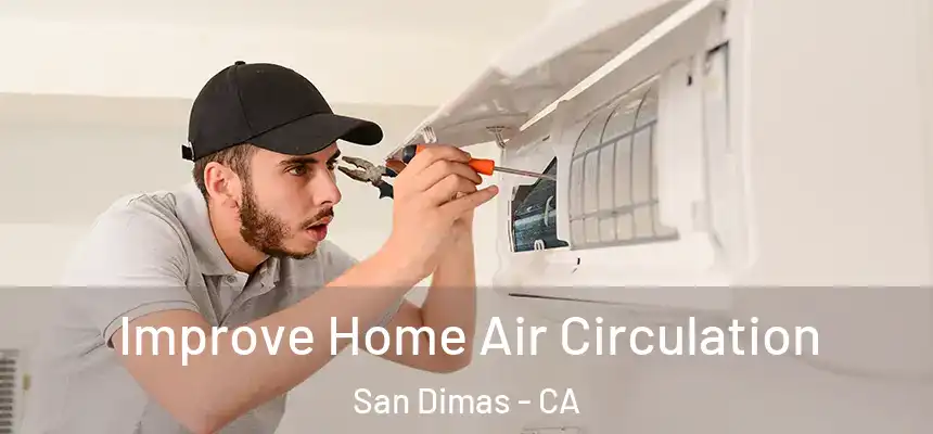  Improve Home Air Circulation San Dimas - CA