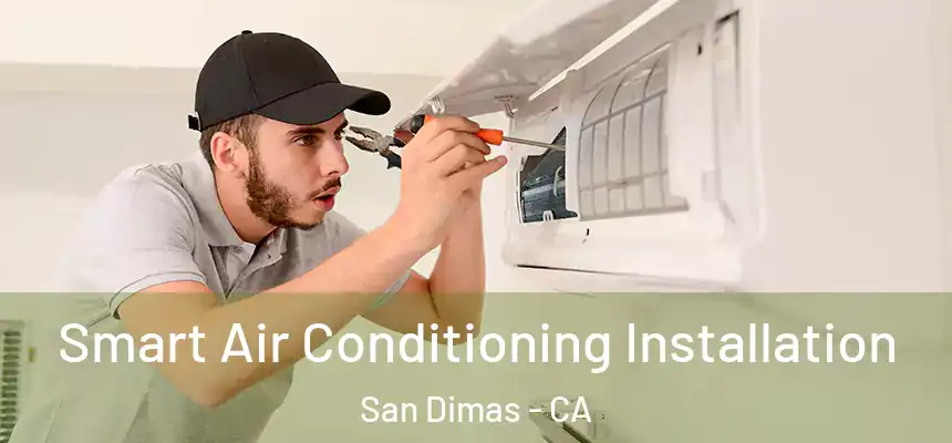 Smart Air Conditioning Installation San Dimas - CA