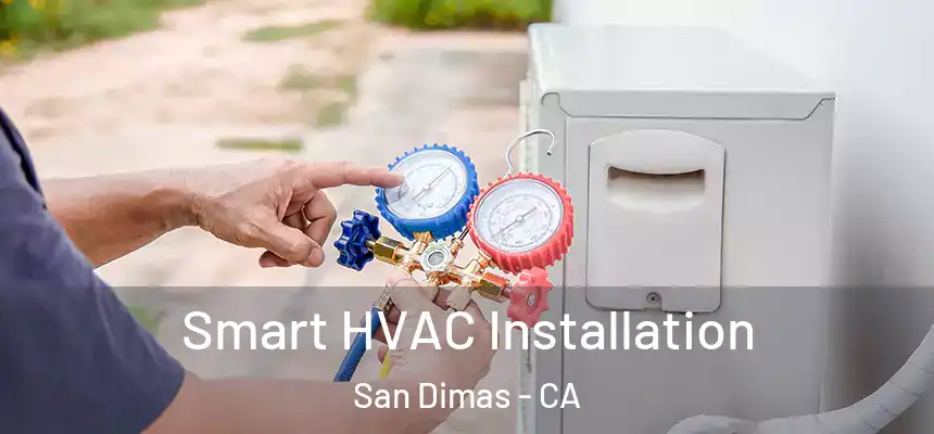  Smart HVAC Installation San Dimas - CA